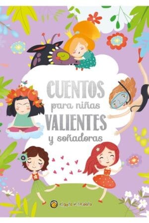 CUENTOS PARA NIÑAS VALIENTES Y SOÑADORAS