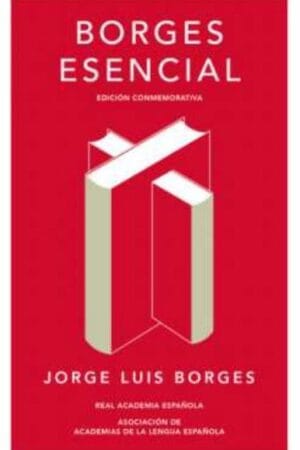 BORGES ESENCIAL ED. RAE